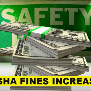 OSHA Penalties Increase